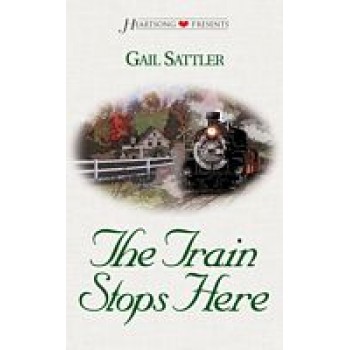 The Train Stops Here by Gail Sattler